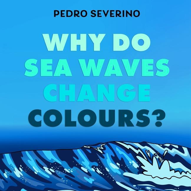 Vorderes Coverbild Why Do Sea Waves Change Colours?