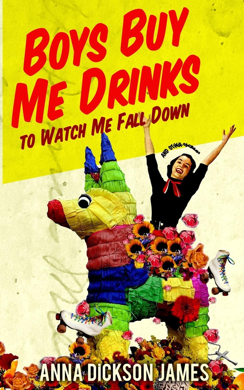 Vorderes Coverbild Boys Buy Me Drinks to Watch Me Fall Down