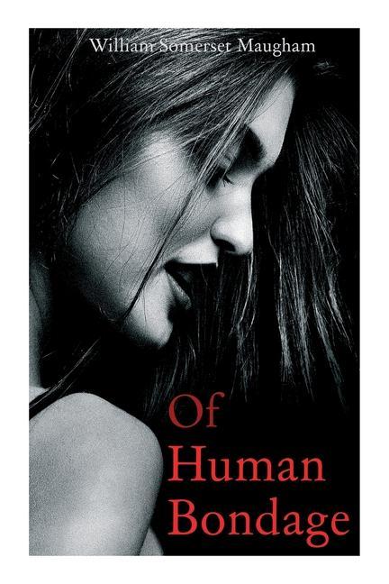 Vorderes Coverbild Of Human Bondage: Autobiographical Novel