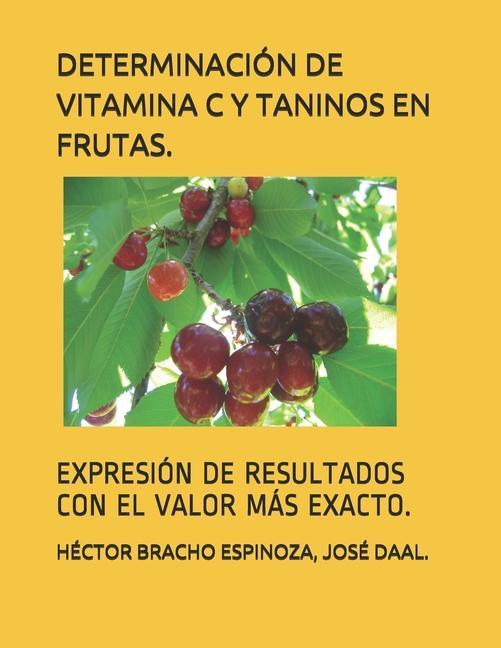 Vorderes Coverbild Determinación de Vitamina C Y Taninos En Frutas.: Expresión de Resultados Con El Valor Más Exacto.
