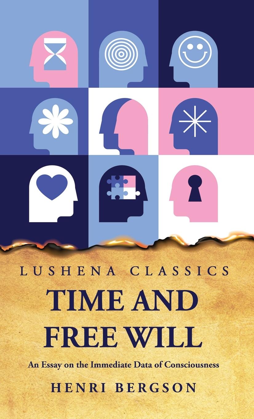 Vorderes Coverbild Time and Free Will An Essay on the Immediate Data of Consciousness