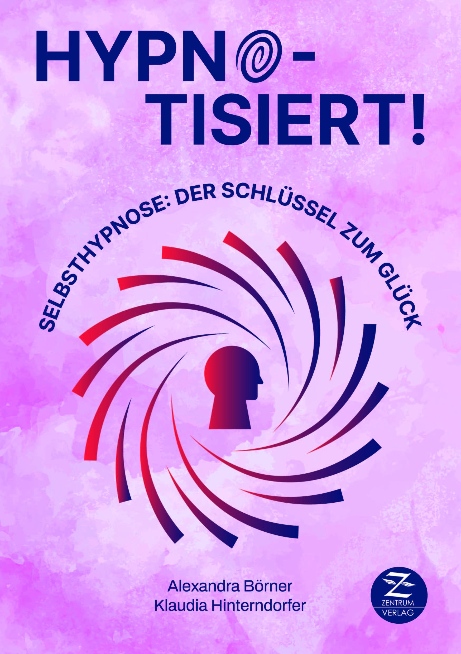 Vorderes Coverbild Selbsthypnose | Hypnotisiert! Selbsthypnose: Der Schlüssel zum Glück