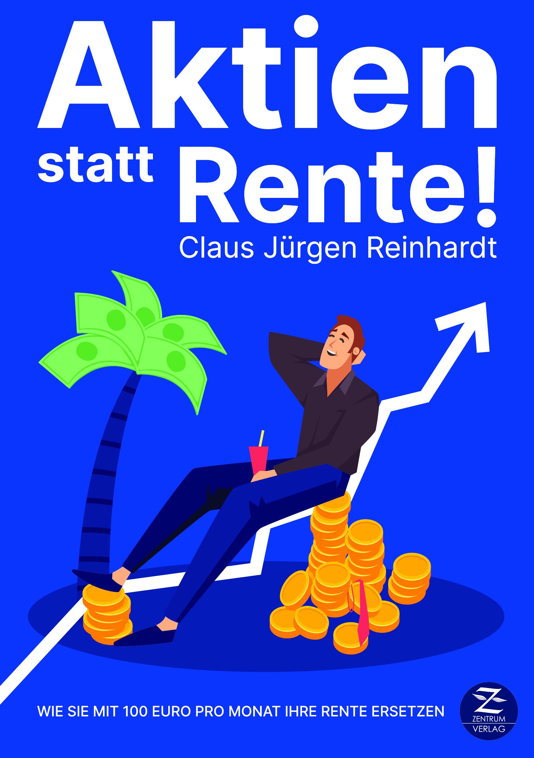 Vorderes Coverbild Aktien statt Rente! Wie Sie mit 100 Euro pro Monat Ihre Rente ersetzen