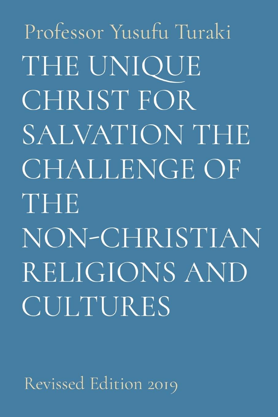 Vorderes Coverbild THE UNIQUE CHRIST FOR SALVATION THE CHALLENGE OF THE NON-CHRISTIAN RELIGIONS AND CULTURES