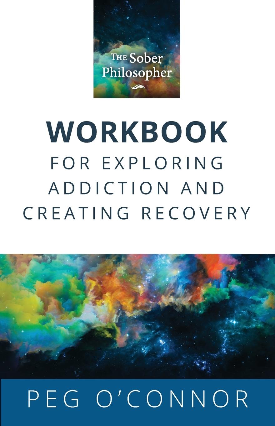 Vorderes Coverbild The Sober Philosopher Workbook for Exploring Addiction and Creating Recovery