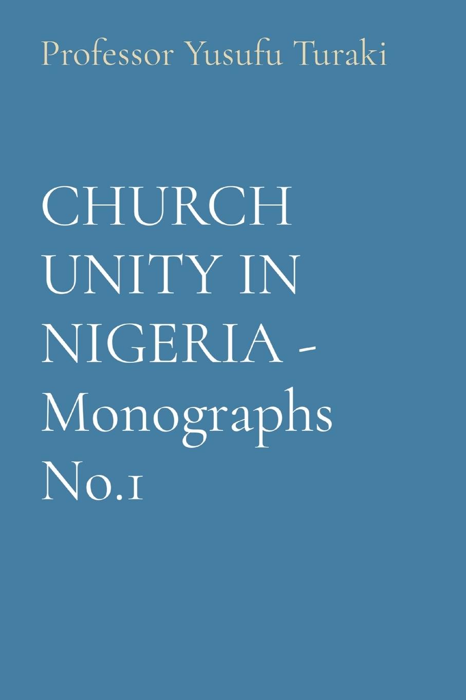 Vorderes Coverbild CHURCH UNITY IN NIGERIA - Monographs No.1
