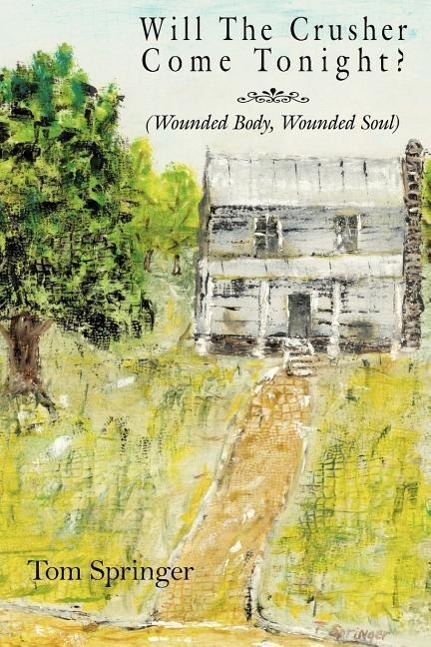 Vorderes Coverbild Will The Crusher Come Tonight?: (Wounded Body, Wounded Soul)