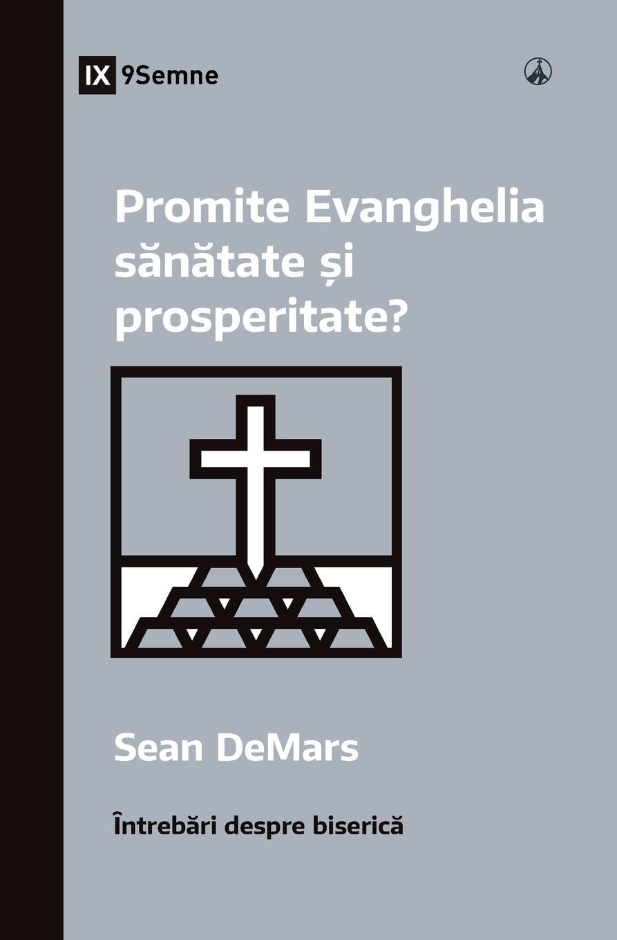 Vorderes Coverbild Does the Gospel Promise Health and Prosperity? / Promite Evanghelia s¿n¿tate ¿i prosperitate?