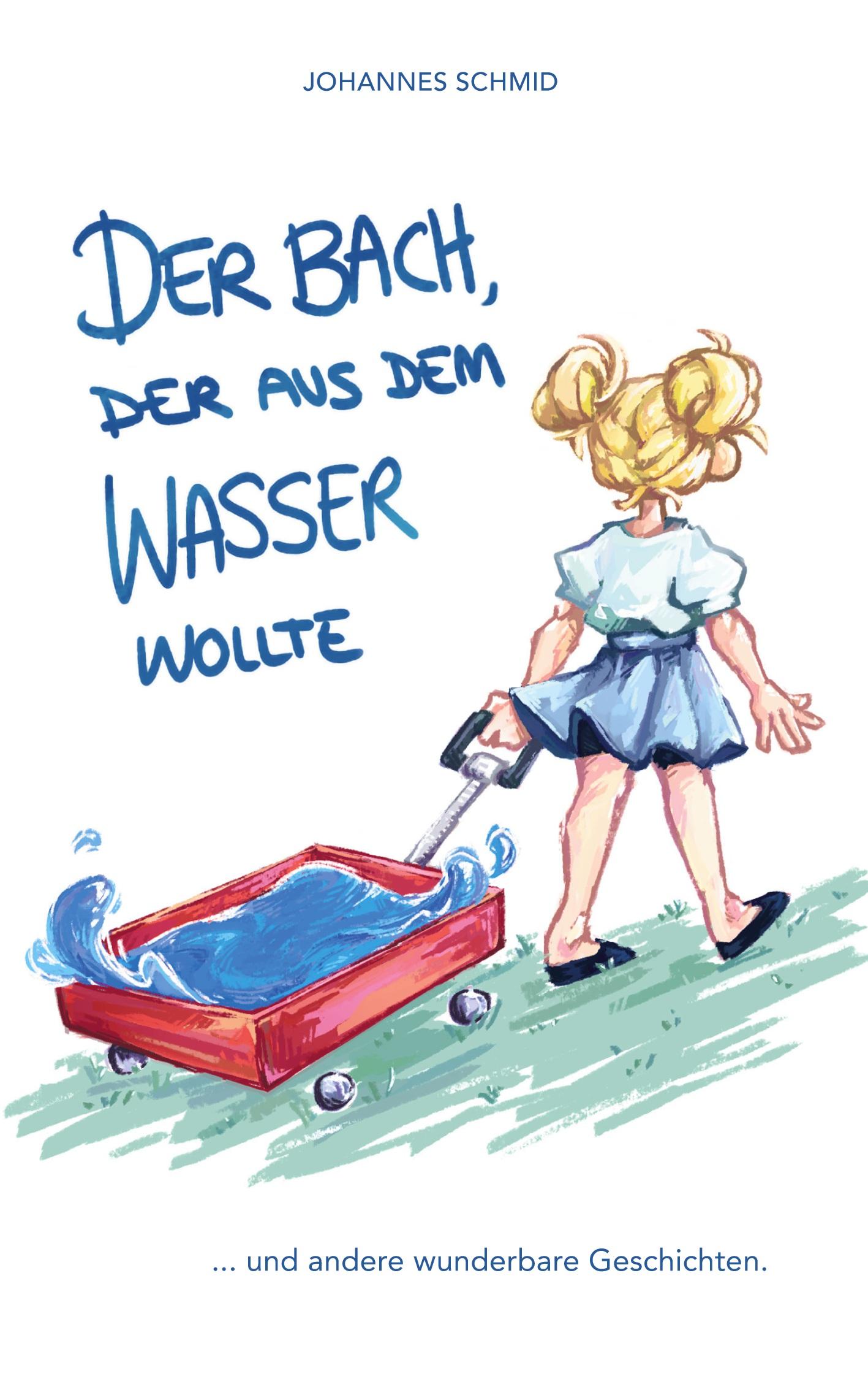 Vorderes Coverbild Der Bach, der aus dem Wasser wollte