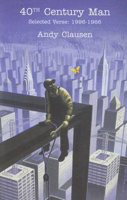 Vorderes Coverbild 40th Century Man: Selected Verse, 1996-1966
