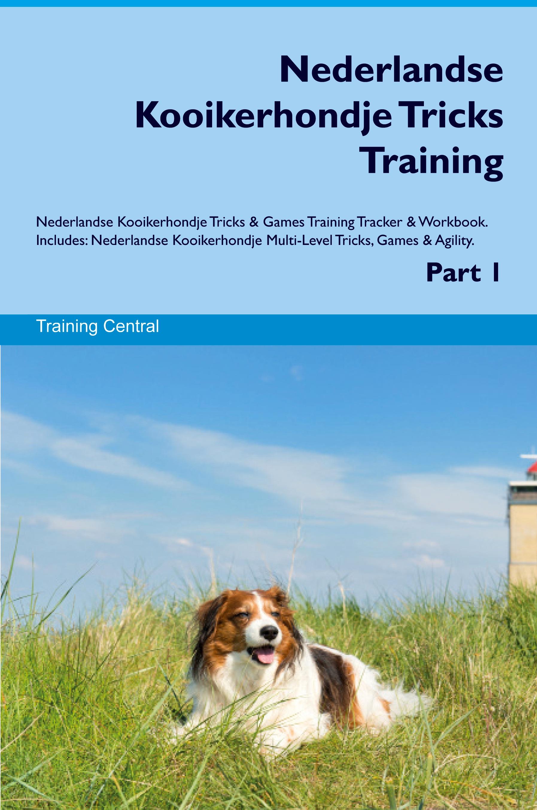 Vorderes Coverbild Nederlandse Kooikerhondje Tricks  Training  Nederlandse Kooikerhondje Tricks & Games Training  Tracker & Workbook.  Includes