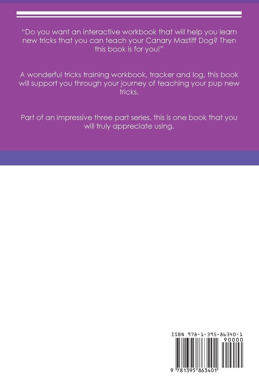 Rückseitencover Canary Mastiff Dog (Perro de Presa Canario) Tricks Training  Canary Mastiff Dog Tricks & Games Training Tracker  & Workbook.  Includes