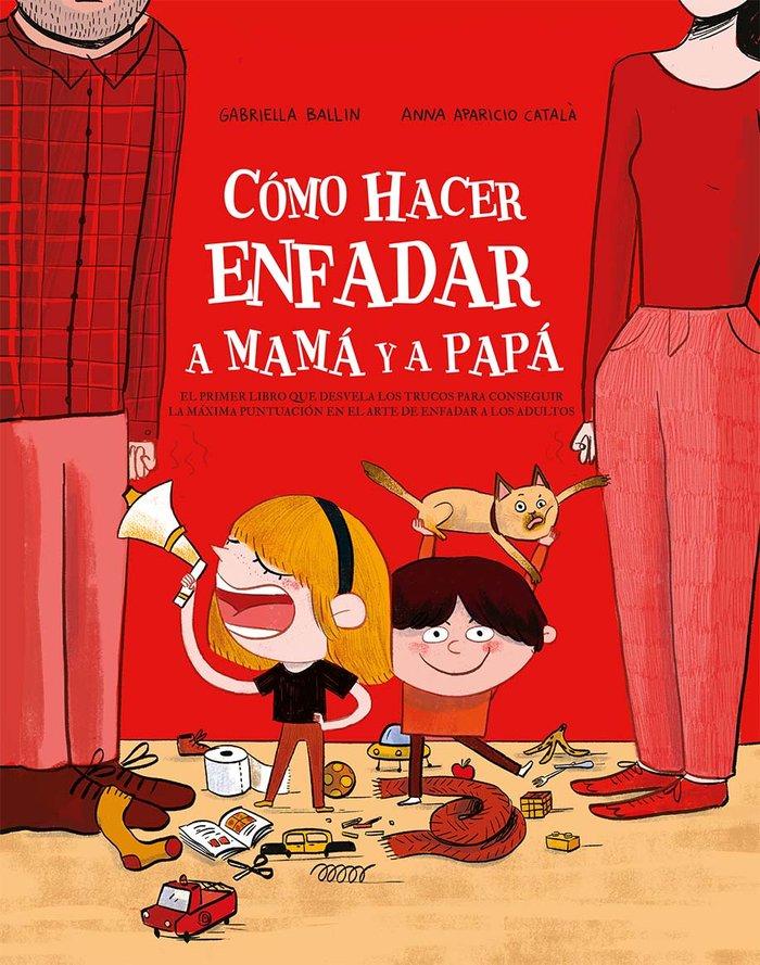 Vorderes Coverbild Como Hacer Enfadar a Mama Y a Papa