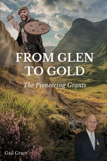 Vorderes Coverbild From Glen to Gold: The Pioneering Grants