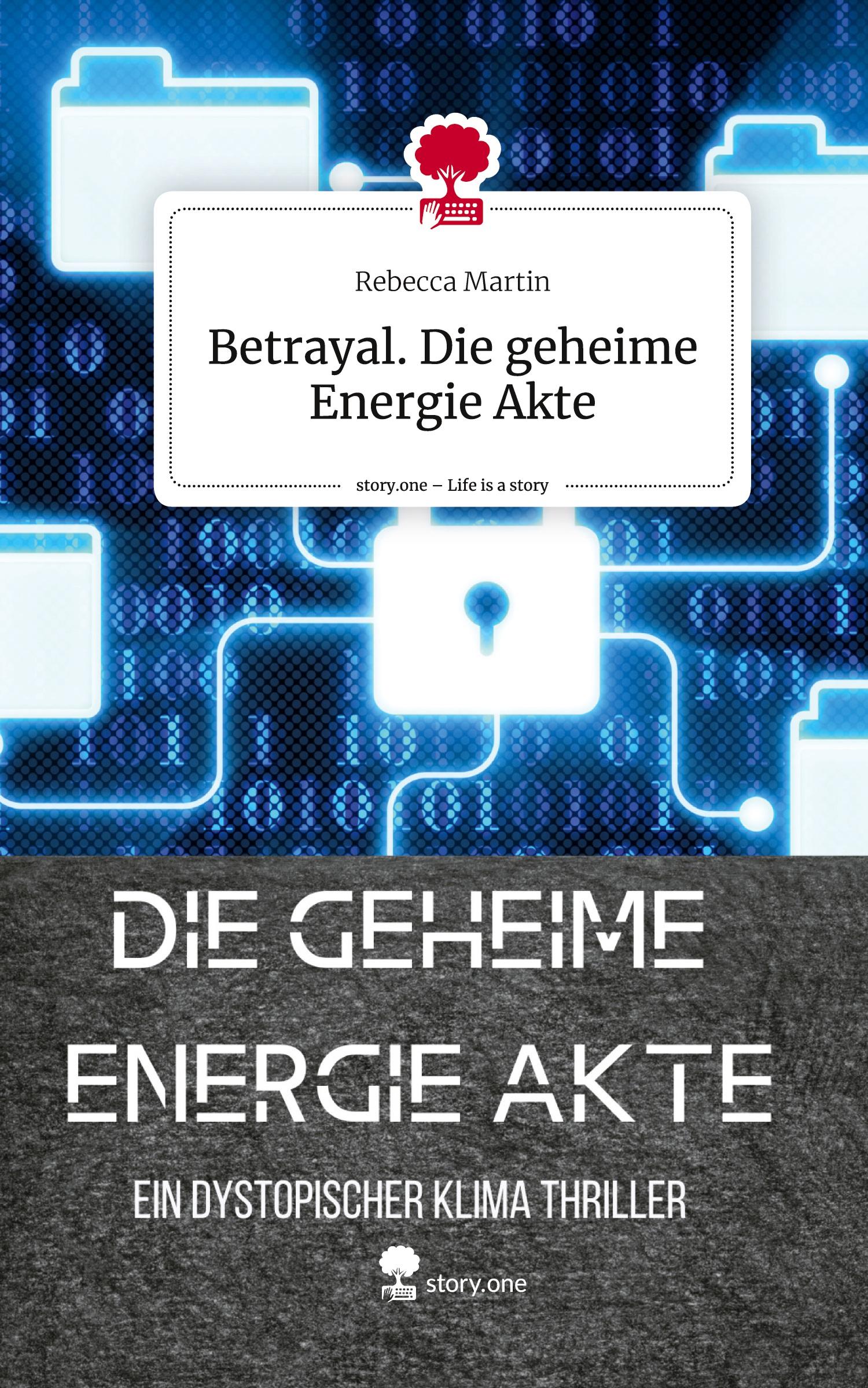 Vorderes Coverbild Betrayal. Die geheime Energie Akte. Life is a Story - story.one