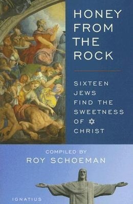 Vorderes Coverbild Honey from the Rock: Sixteen Jews Find the Sweetness of Christ