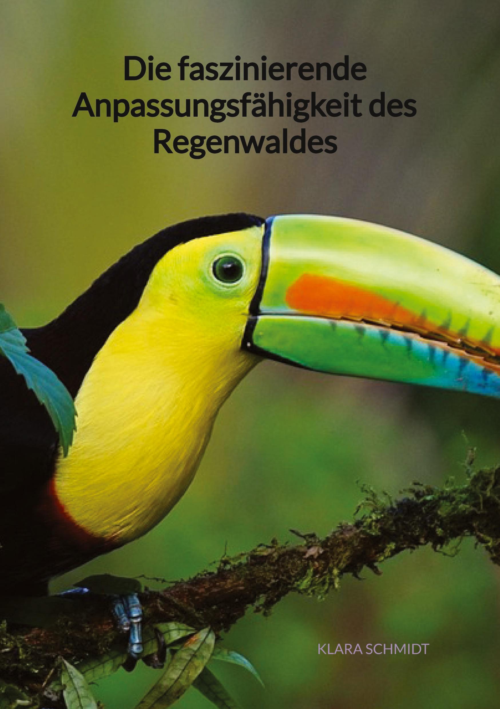 Vorderes Coverbild Die faszinierende Anpassungsfähigkeit des Regenwaldes