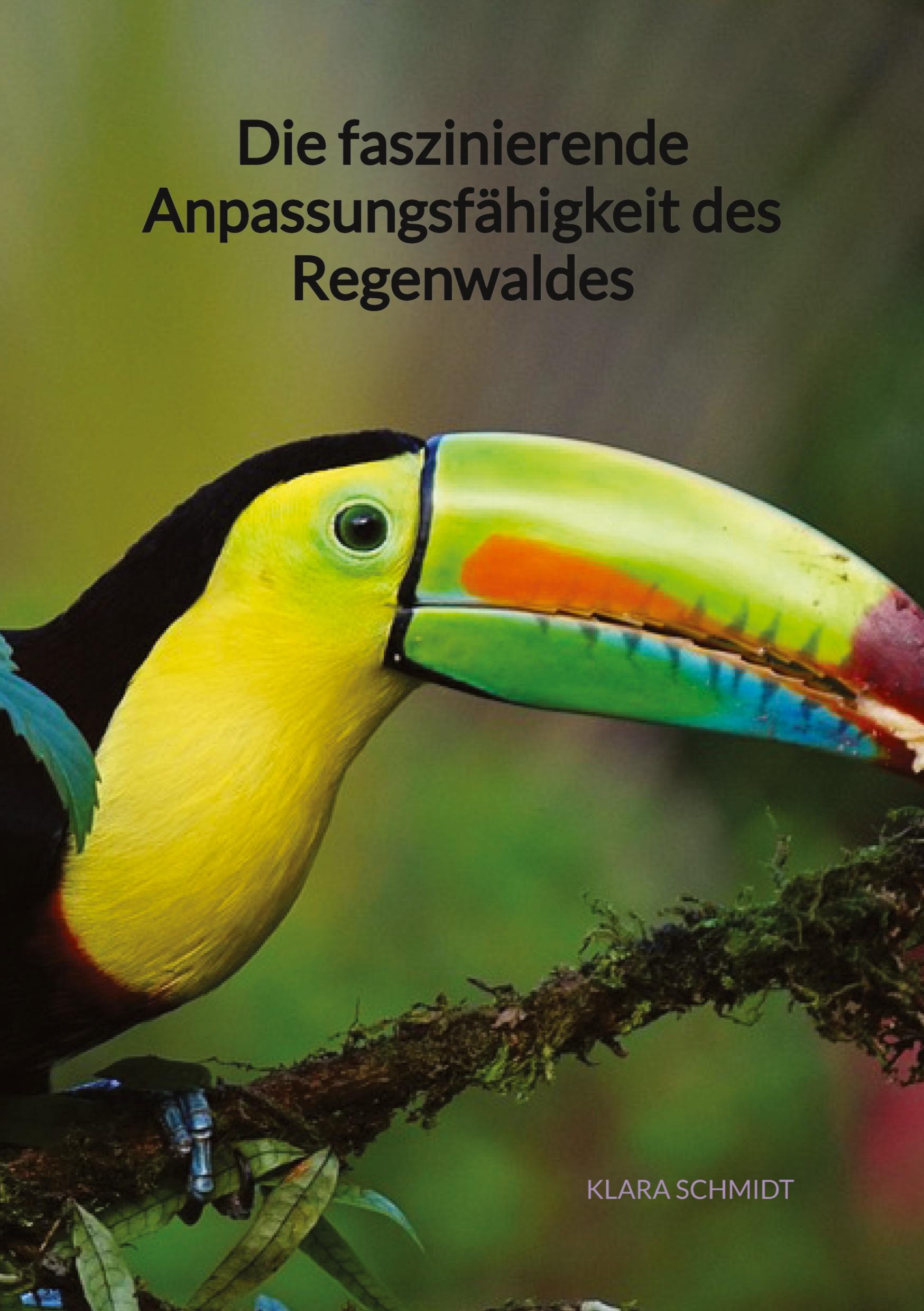 Vorderes Coverbild Die faszinierende Anpassungsfähigkeit des Regenwaldes