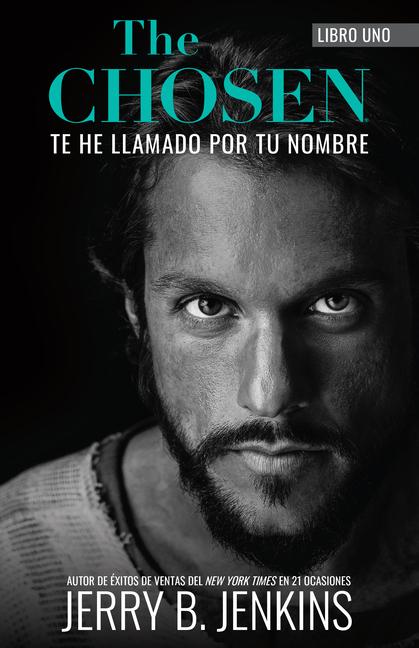 Vorderes Coverbild The Chosen - Te He Llamado Por Tu Nombre (Revisada Y Ampliada)