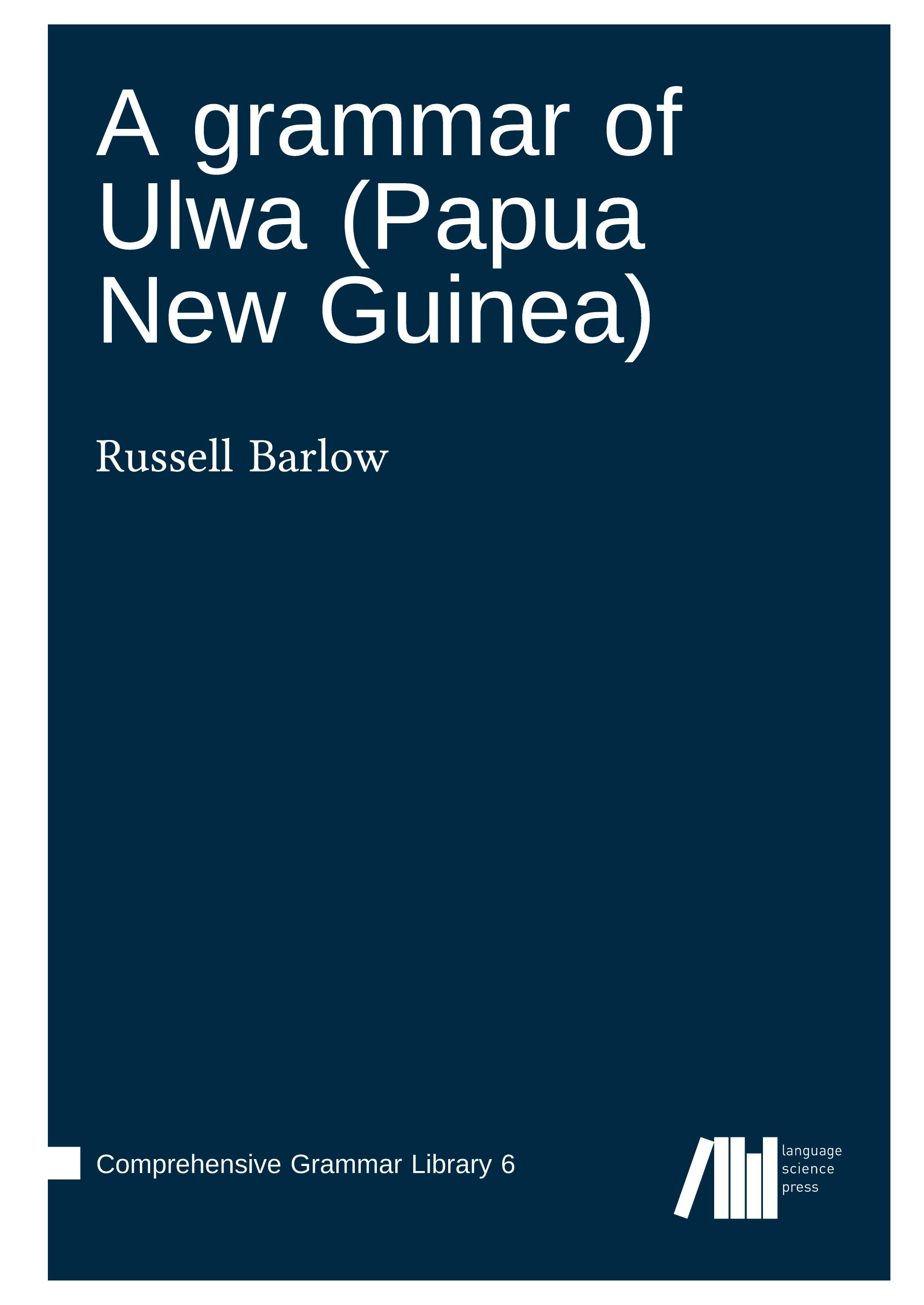 Vorderes Coverbild A grammar of Ulwa (Papua New Guinea)