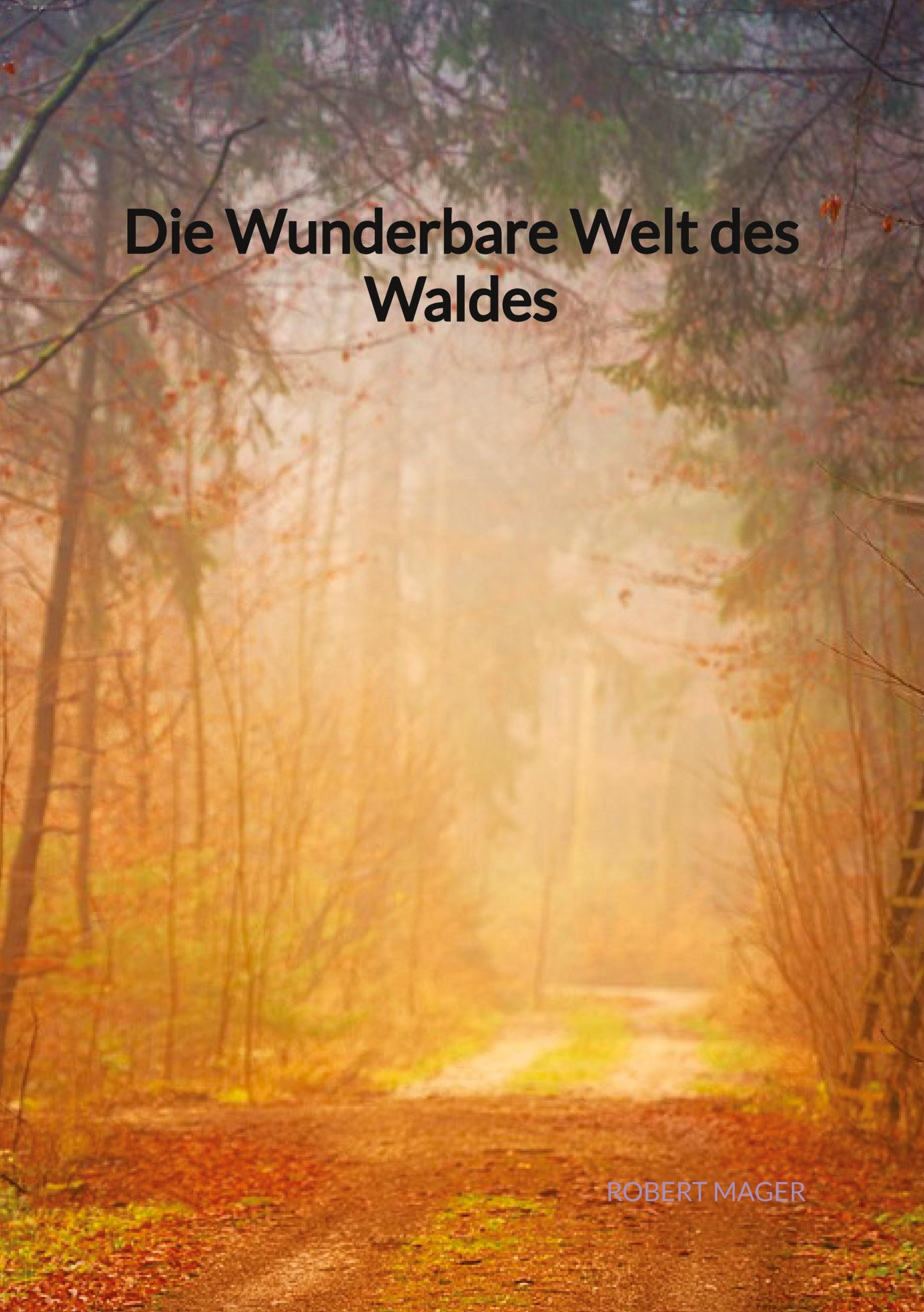 Vorderes Coverbild Die Wunderbare Welt des Waldes