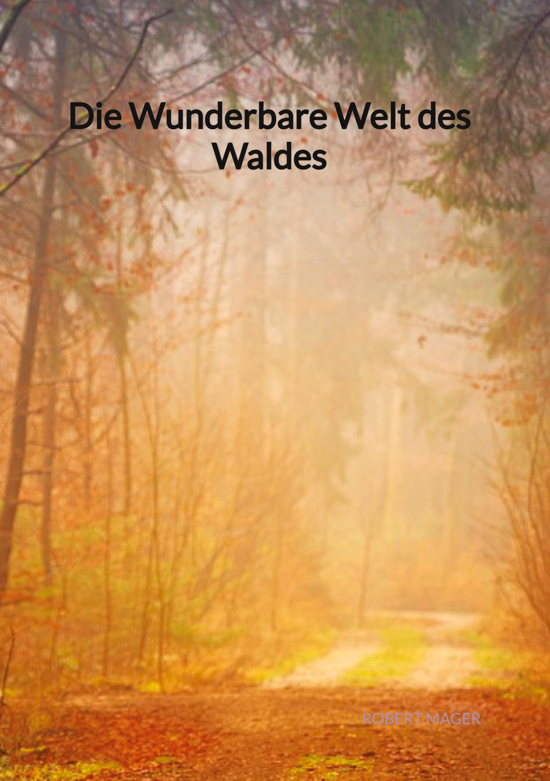 Vorderes Coverbild Die Wunderbare Welt des Waldes