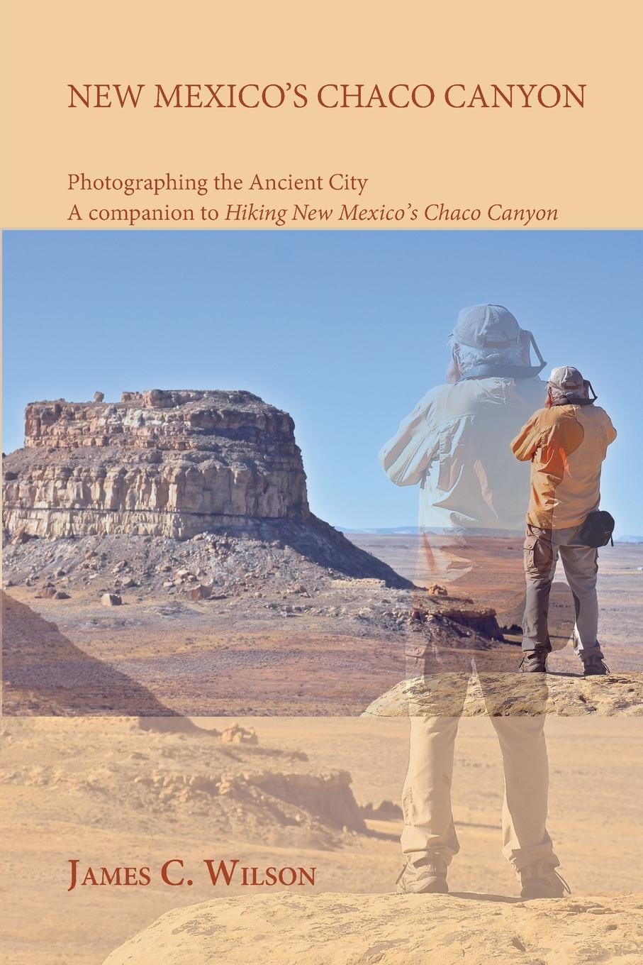 Vorderes Coverbild New Mexico's Chaco Canyon, Photographing the Ancient City