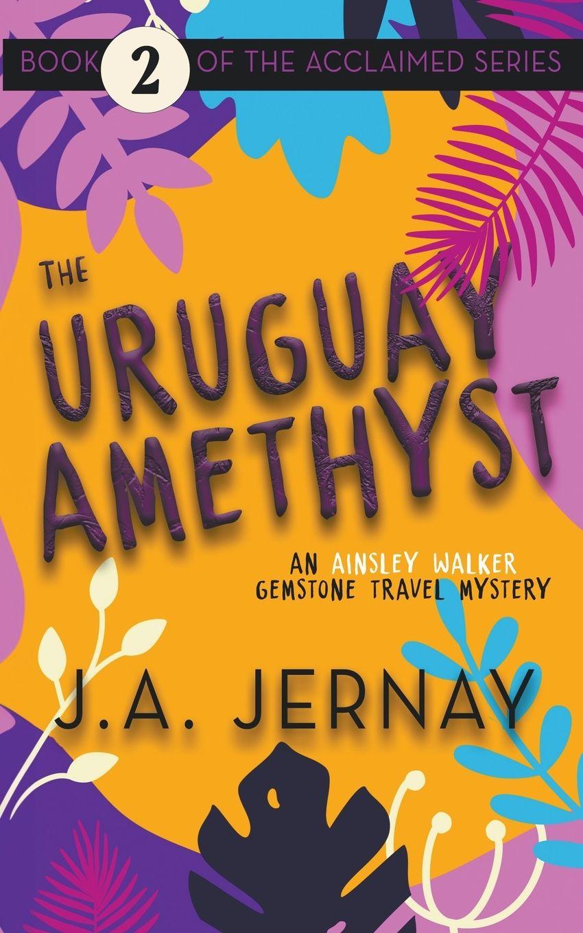Vorderes Coverbild The Uruguay Amethyst (An Ainsley Walker Gemstone Travel Mystery)