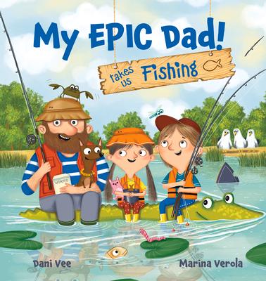 Vorderes Coverbild My Epic Dad! Takes Us Fishing