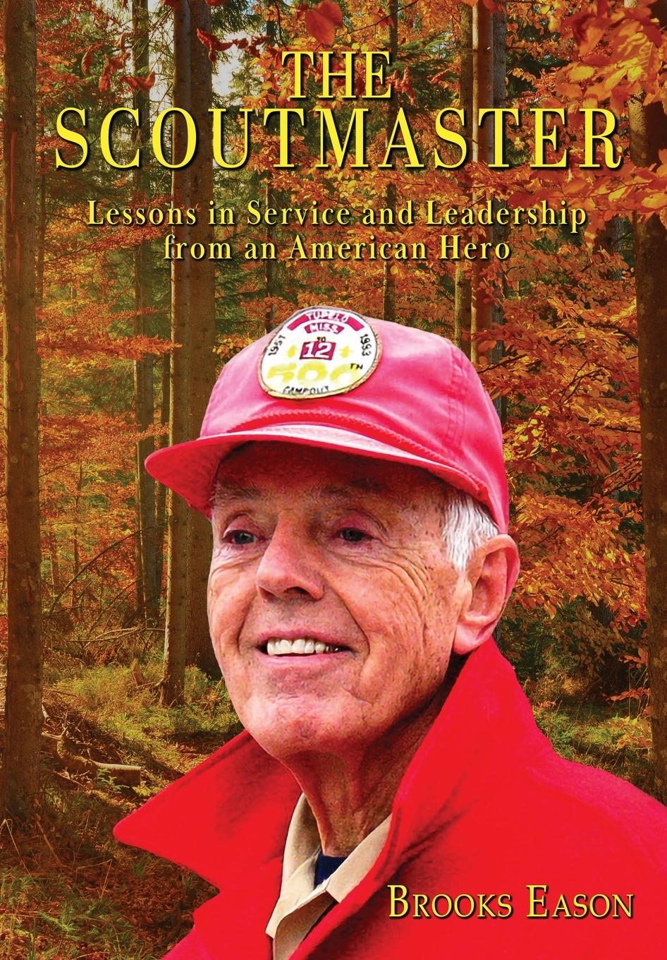 Vorderes Coverbild The Scoutmaster: Lessons in Service and Leadership from an American Hero