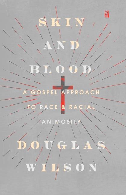 Vorderes Coverbild Skin and Blood: A Gospel Approach to Race and Racial Animosity