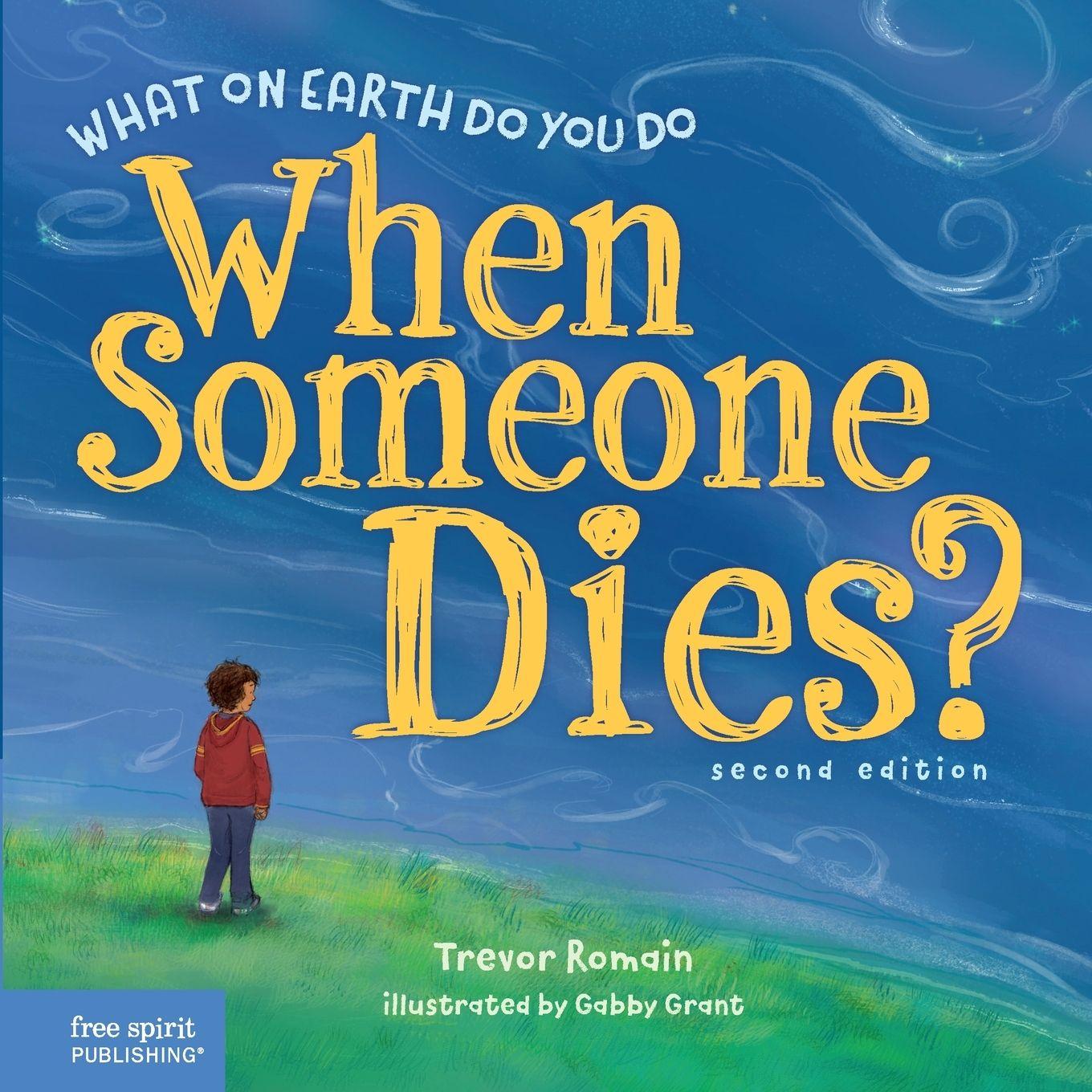 Vorderes Coverbild What on Earth Do You Do When Someone Dies?, 2nd Edition