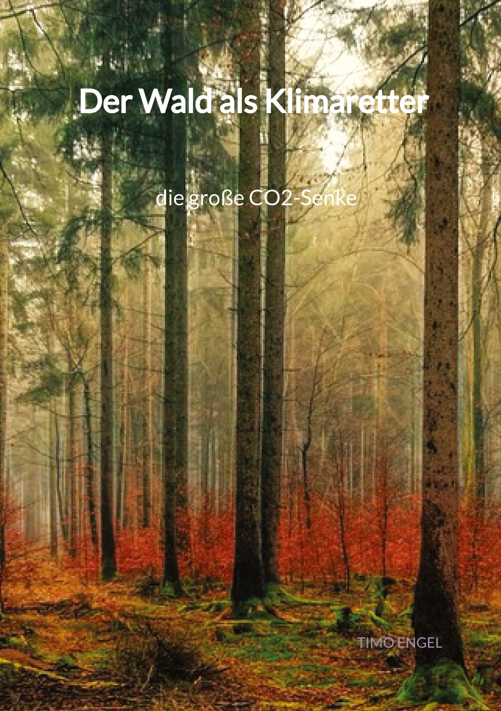 Vorderes Coverbild Der Wald als Klimaretter - die große CO2-Senke