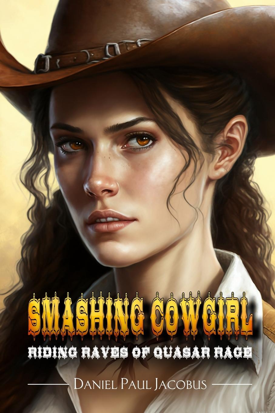 Vorderes Coverbild Smashing Cowgirl Riding Raves of Quasar Rage