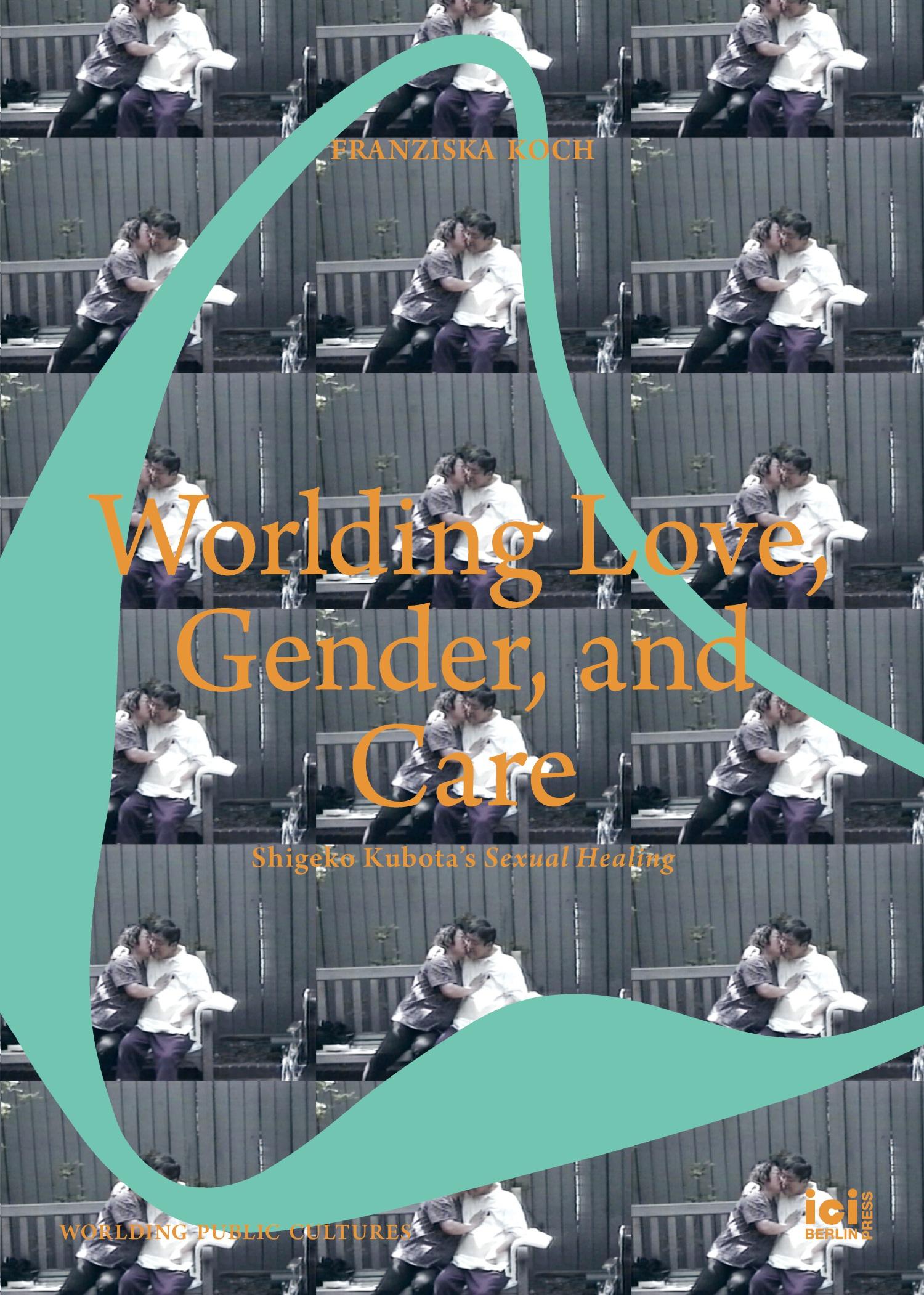 Vorderes Coverbild Worlding Love, Gender, and Care