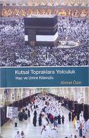 Vorderes Coverbild Kutsal Topraklara Yolculuk - Hac ve Umre Klavuzu