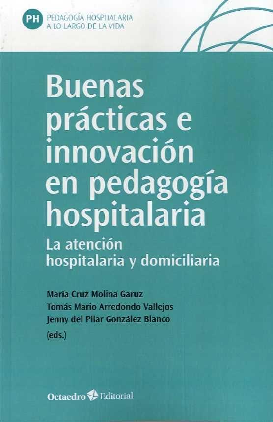 Vorderes Coverbild Buenas prácticas e innovación en pedagogía hospitalaria : la atención educativa hospitalaria y domiciliaria