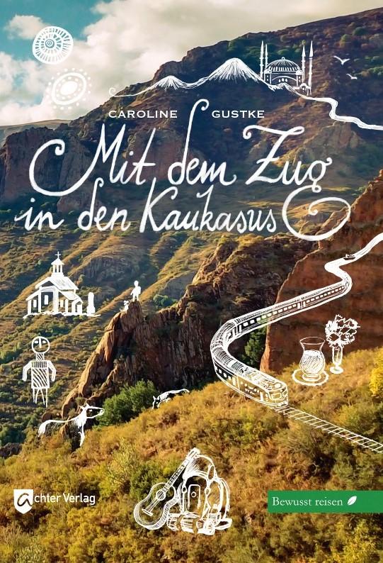 Vorderes Coverbild Mit dem Zug in den Kaukasus