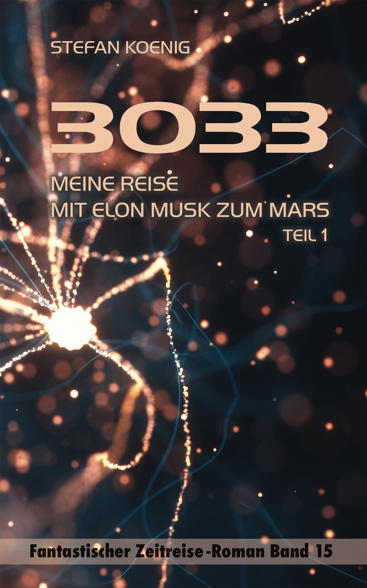 Vorderes Coverbild 3033 - Meine Reise mit Elon Musk zum Mars Teil 1