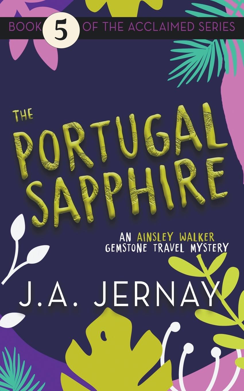 Vorderes Coverbild The Portugal Sapphire (An Ainsley Walker Gemstone Travel Mystery)