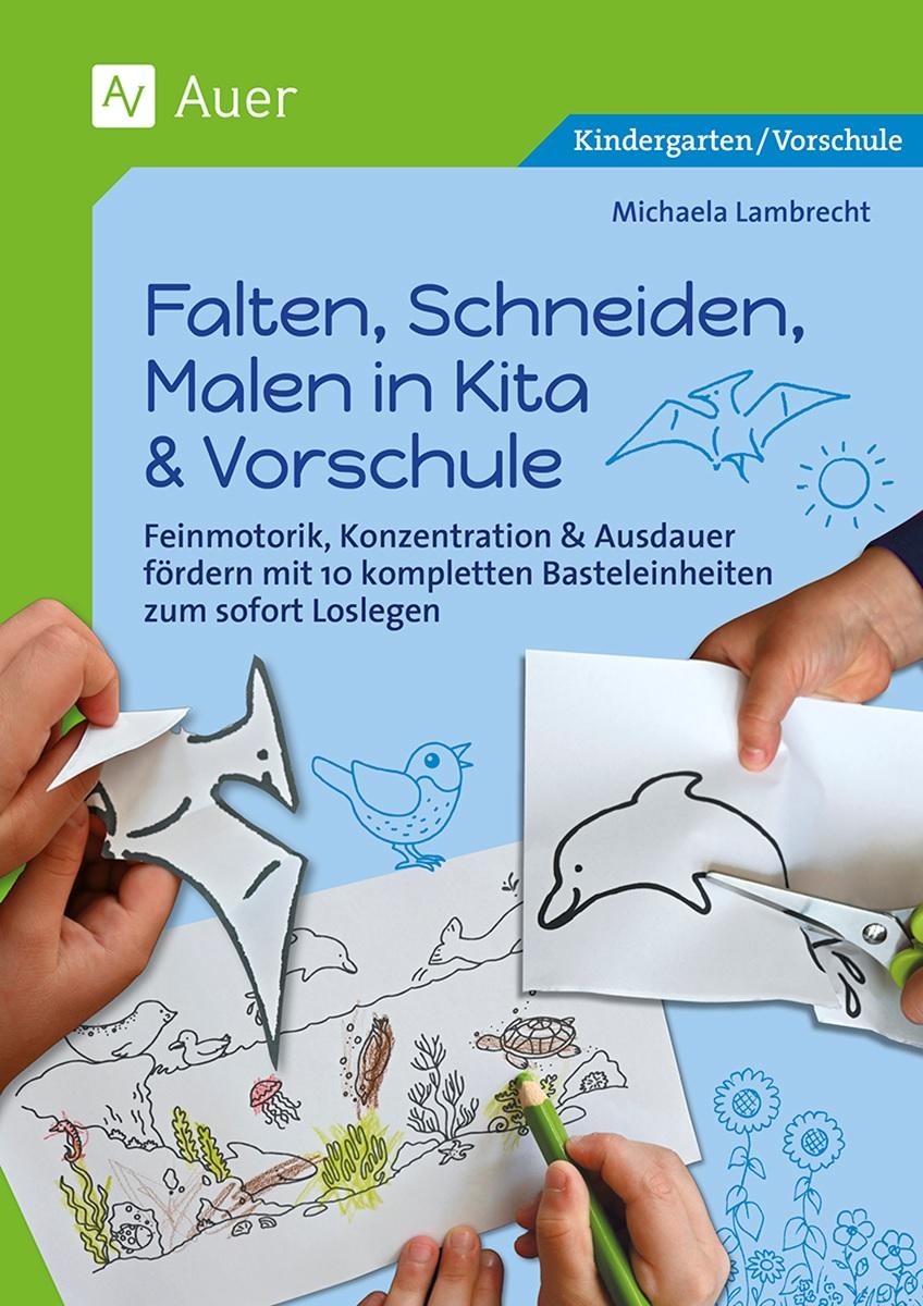 Vorderes Coverbild Falten, Schneiden, Malen in Kita & Vorschule