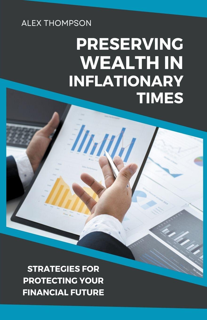 Vorderes Coverbild Preserving Wealth in Inflationary Times - Strategies for Protecting Your Financial Future