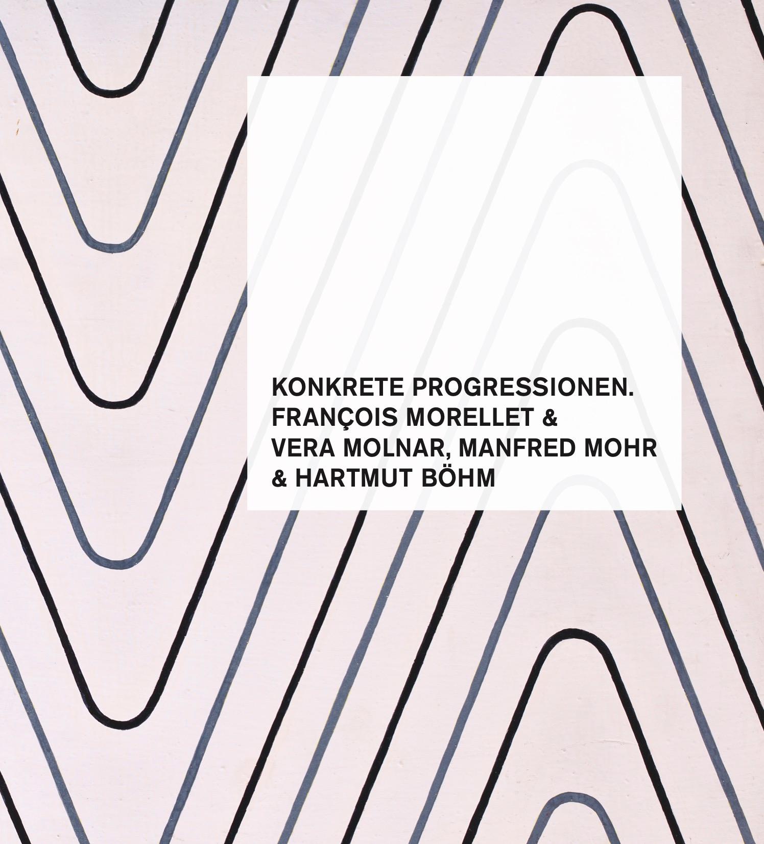 Vorderes Coverbild Konkrete Progressionen. François Morellet, Vera Molnar, Manfred Mohr, Hartmut Böhm