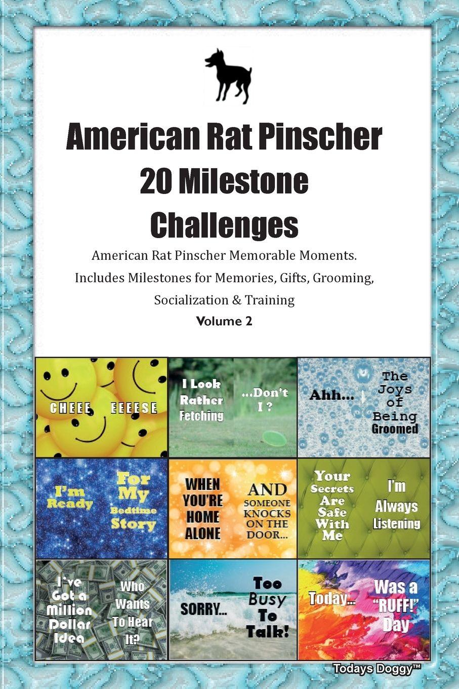 Vorderes Coverbild American Rat Pinscher 20 Milestone Challenges American Rat Pinscher Memorable Moments. Includes Milestones for Memories, Gifts, Grooming,  Socialization & Training Volume 2