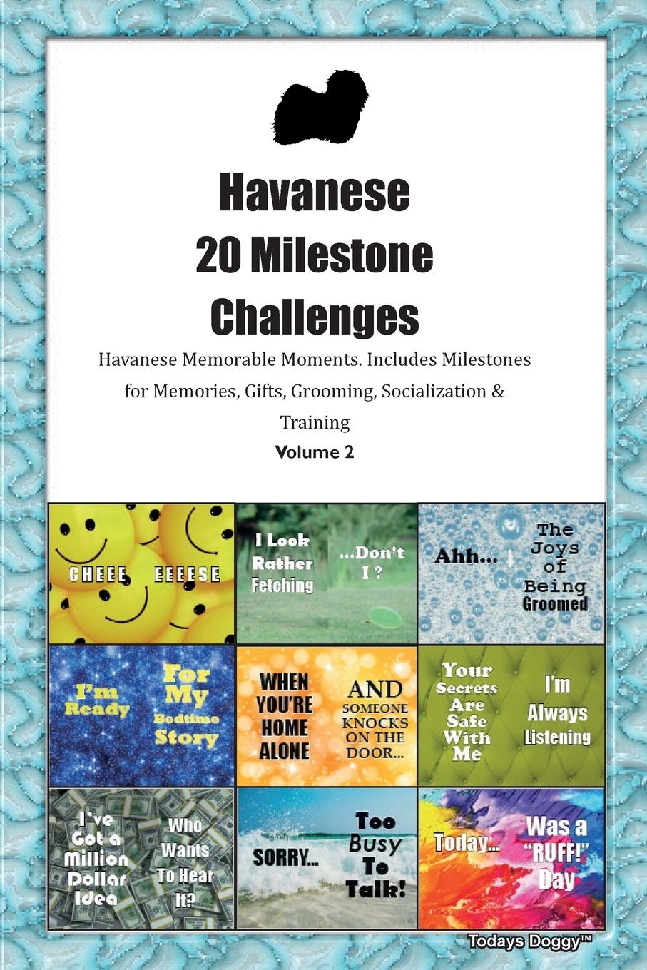 Vorderes Coverbild Havanese  20 Milestone Challenges  Havanese Memorable Moments. Includes Milestones for Memories, Gifts, Grooming, Socialization &  Training Volume 2