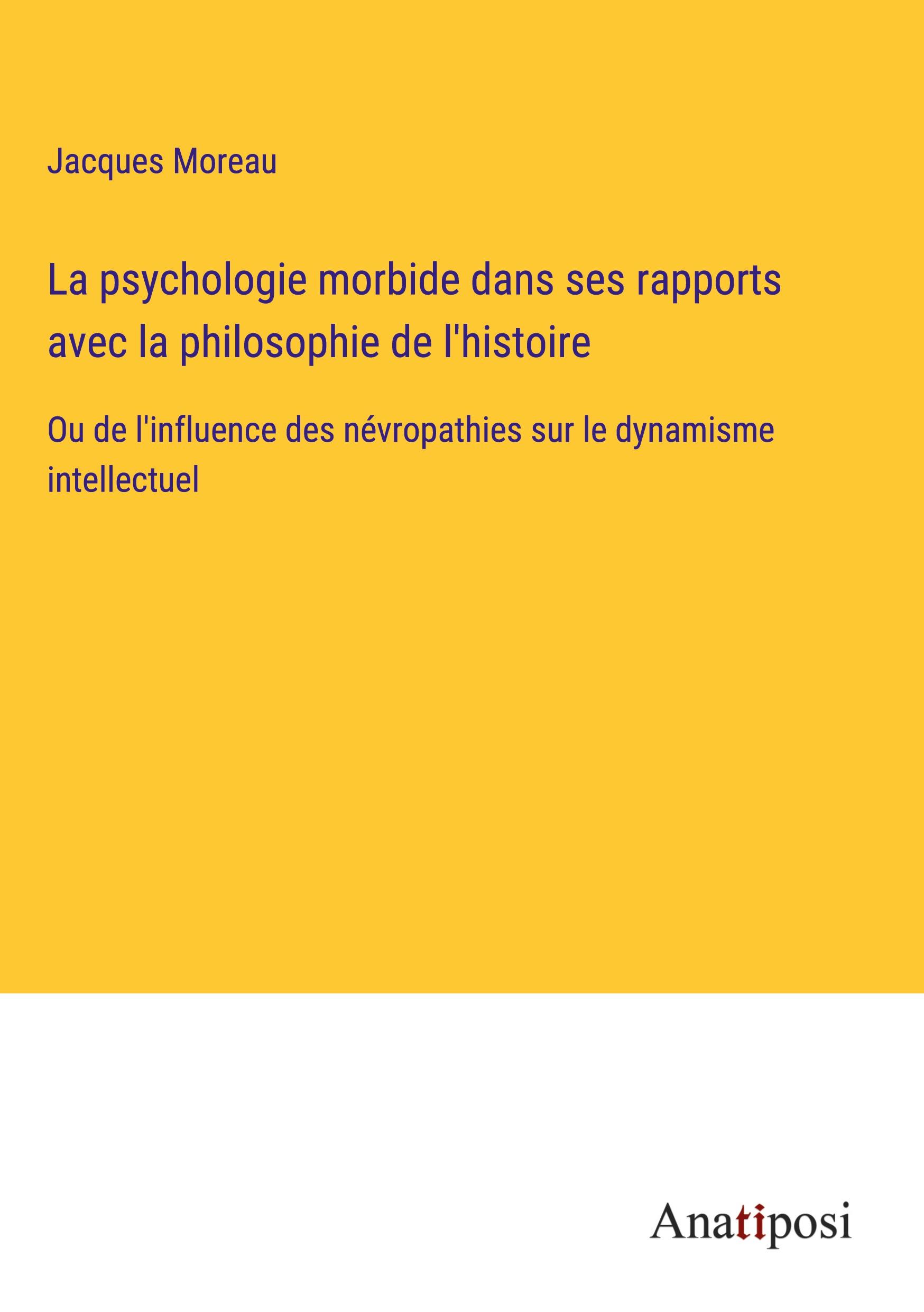 Vorderes Coverbild La psychologie morbide dans ses rapports avec la philosophie de l'histoire