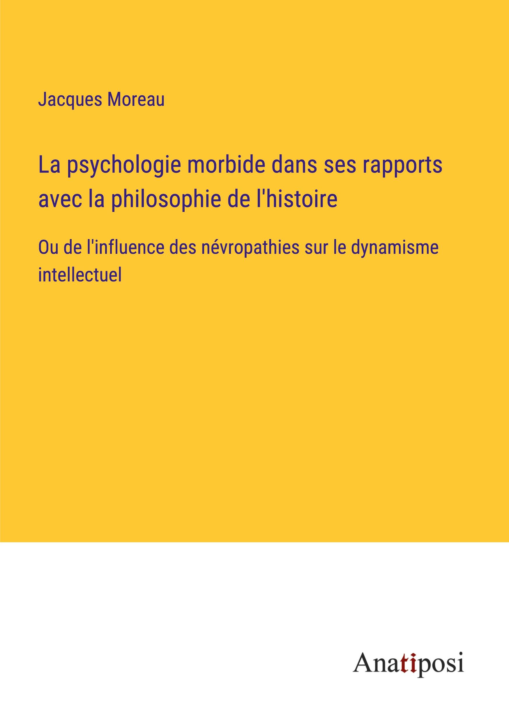 Vorderes Coverbild La psychologie morbide dans ses rapports avec la philosophie de l'histoire