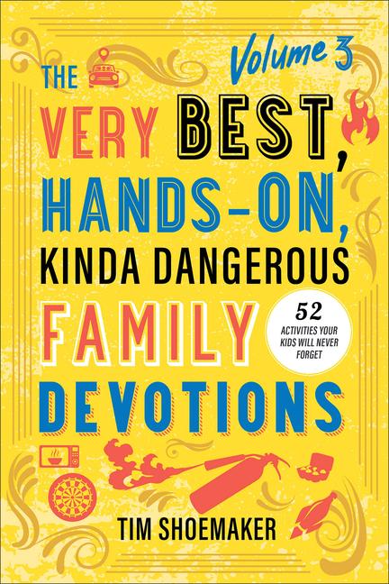 Vorderes Coverbild The Very Best, Hands-On, Kinda Dangerous Family Devotions, Volume 3
