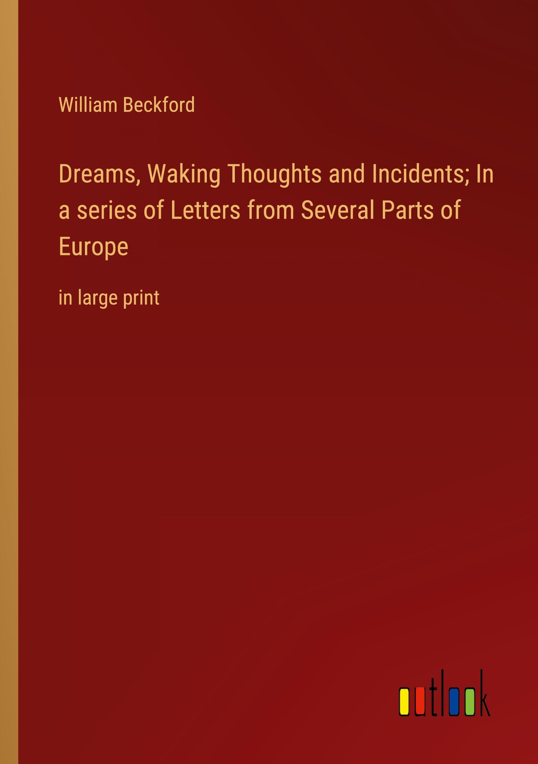 Vorderes Coverbild Dreams, Waking Thoughts and Incidents; In a series of Letters from Several Parts of Europe