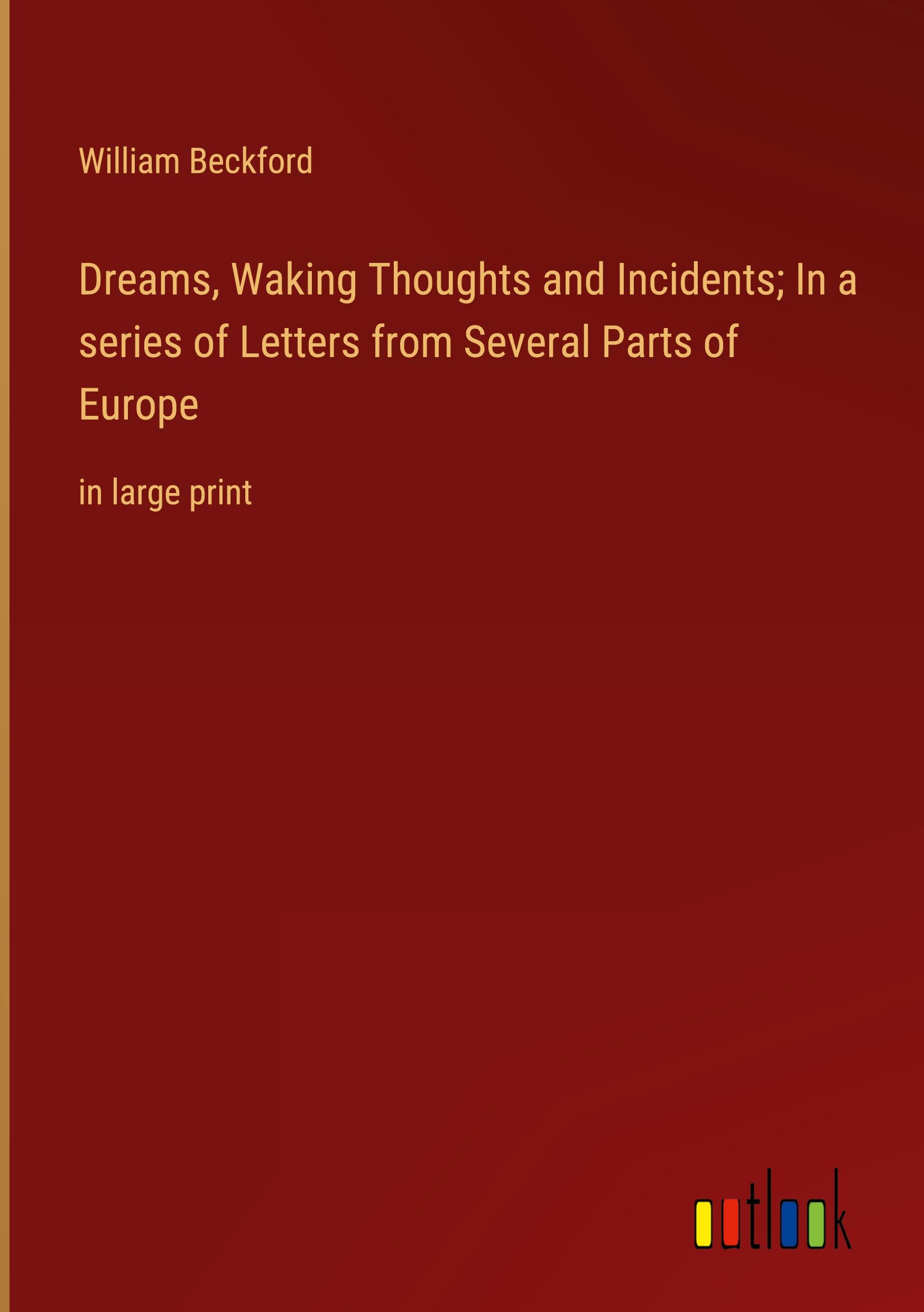 Vorderes Coverbild Dreams, Waking Thoughts and Incidents; In a series of Letters from Several Parts of Europe